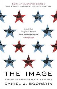 Cover image for The Image: A Guide to Pseudo-Events in America