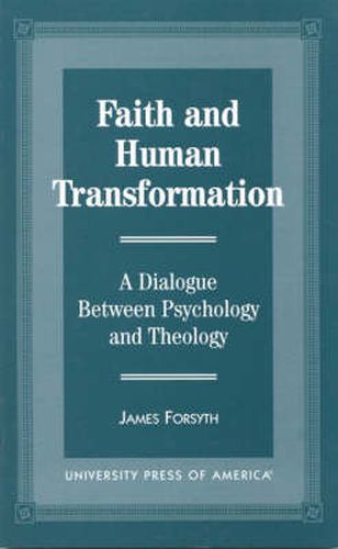 Faith and Human Transformation: A Dialogue Between Psychology and Theology