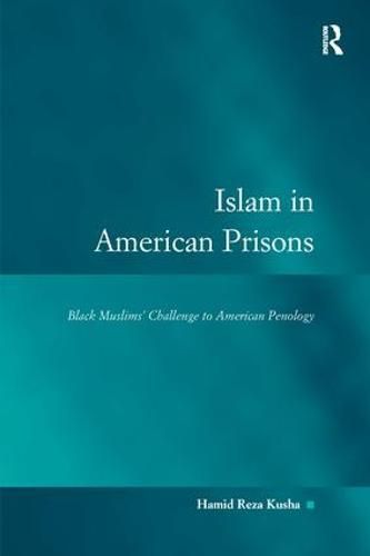 Cover image for Islam in American Prisons: Black Muslims' Challenge to American Penology