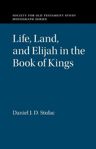 Cover image for Life, Land, and Elijah in the Book of Kings