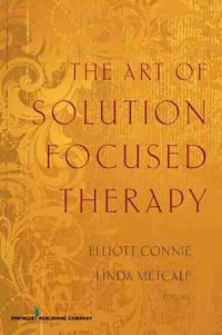 Cover image for The Art of Solution Focused Therapy