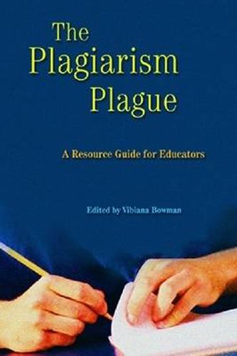 Cover image for The Plagiarism Plague: A Resource Guide and CD-ROM Tutorial for Educators