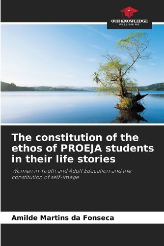 Cover image for The constitution of the ethos of PROEJA students in their life stories