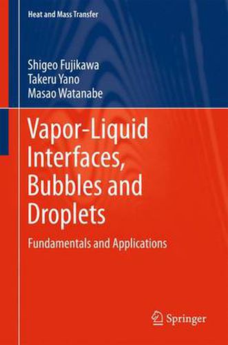 Vapor-Liquid Interfaces, Bubbles and Droplets: Fundamentals and Applications