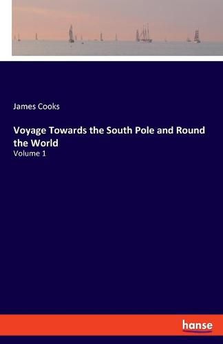 Cover image for Voyage Towards the South Pole and Round the World: Volume 1