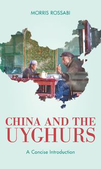 Cover image for China and the Uyghurs: A Concise Introduction