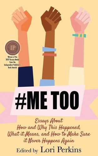 Cover image for #MeToo: Essays About How and Why This Happened, What It Means and How to Make Sure it Never Happens Again