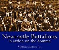 Cover image for Newcastle Battalions: In Action on the Somme