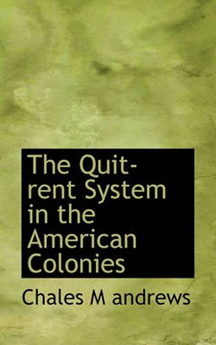 Cover image for The Quit-rent System in the American Colonies