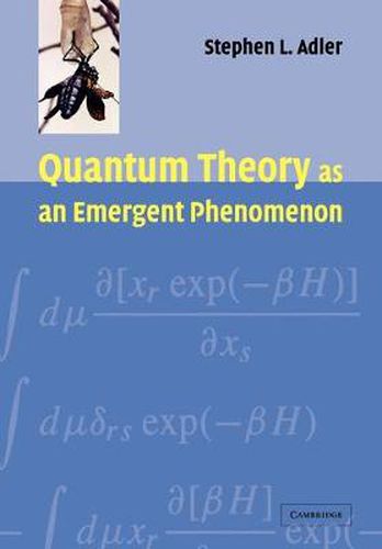 Cover image for Quantum Theory as an Emergent Phenomenon: The Statistical Mechanics of Matrix Models as the Precursor of Quantum Field Theory