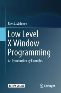 Cover image for Low Level X Window Programming: An Introduction by Examples