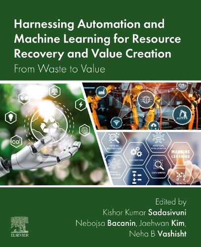 Harnessing Automation and Machine Learning for Resource Recovery and Value Creation