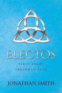 Cover image for Electos: First Story Freshman Year