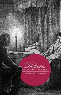 Cover image for Dickens, Religion and Society