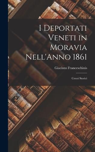 Cover image for I Deportati Veneti in Moravia Nell'Anno 1861