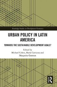 Cover image for Urban Policy in Latin America: Towards the Sustainable Development Goals?