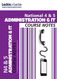 Cover image for National 4/5 Administration and IT Course Notes