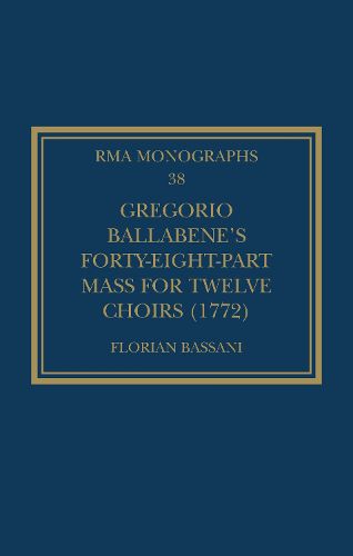 Cover image for Gregorio Ballabene's Forty-eight-part Mass for Twelve Choirs (1772)