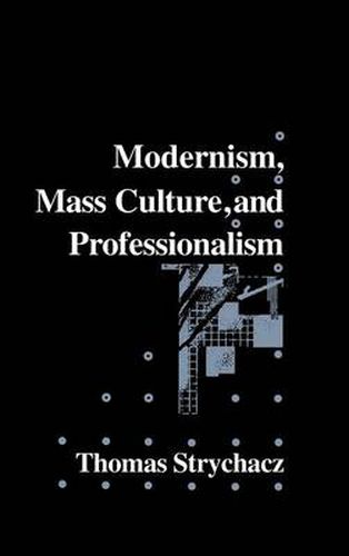 Cover image for Modernism, Mass Culture and Professionalism