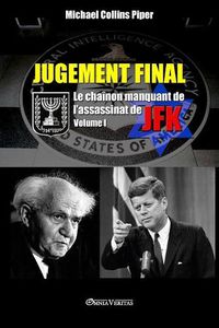 Cover image for Jugement Final - Le chainon manquant de l'assassinat de JFK: Volume I