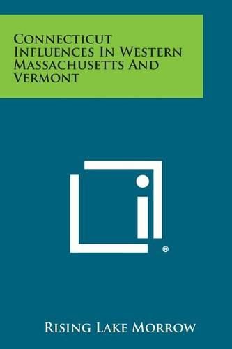 Cover image for Connecticut Influences in Western Massachusetts and Vermont