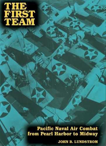 Cover image for The First Team: Pacific Naval Air Combat from Pearl Harbor to Midway