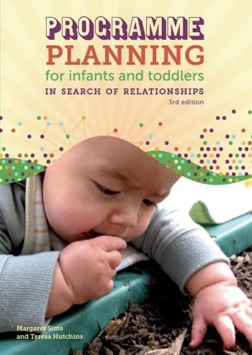 Programme Planning for Infants and Toddlers : In Search of Relationships