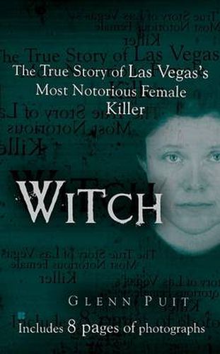 Cover image for Witch: The True Story of Las Vegas' Most Notorious Female Killer