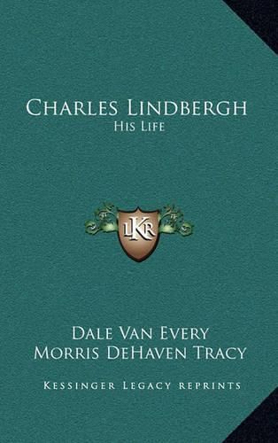 Charles Lindbergh: His Life