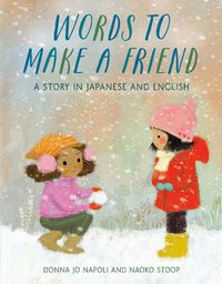 Cover image for Words to Make a Friend: A Story in Japanese and English