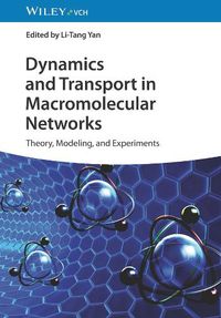 Cover image for Dynamics and Transport in Macromolecular Networks