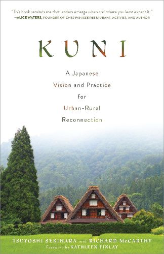 Kuni: A Japanese Vision and Practice for Urban-Rural Reconnection