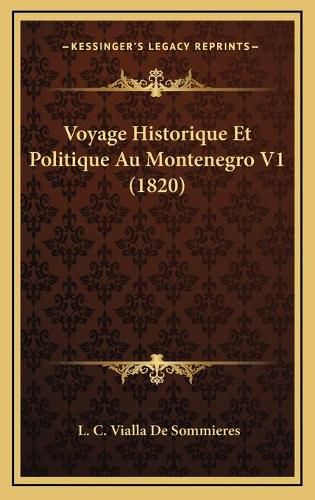 Cover image for Voyage Historique Et Politique Au Montenegro V1 (1820)