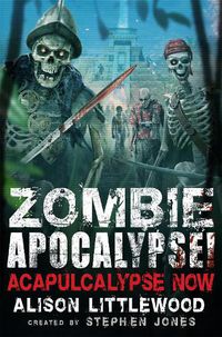 Cover image for Zombie Apocalypse! Acapulcalypse Now