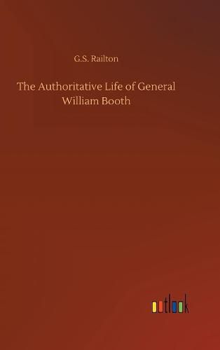 The Authoritative Life of General William Booth