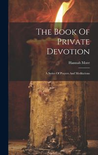 Cover image for The Book Of Private Devotion