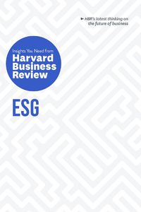 Cover image for ESG: The Insights You Need from Harvard Business Review