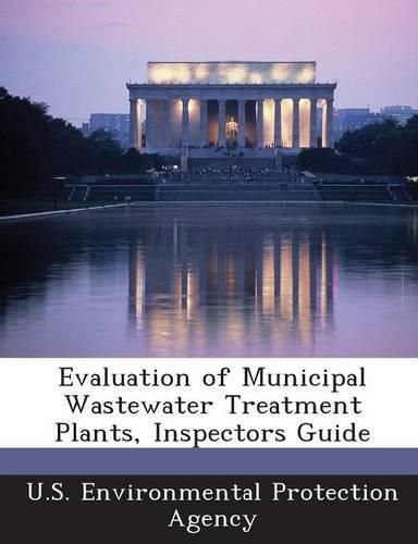 Cover image for Evaluation of Municipal Wastewater Treatment Plants, Inspectors Guide