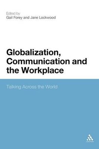 Cover image for Globalization, Communication and the Workplace: Talking Across The World