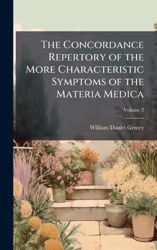 Cover image for The Concordance Repertory of the More Characteristic Symptoms of the Materia Medica