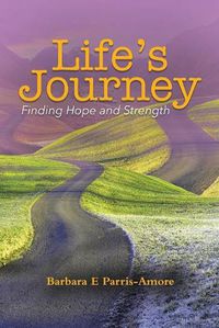 Cover image for Life's Journey: Finding Hope and Strength