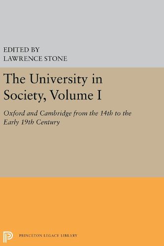 The University in Society, Volume I: Oxford and Cambridge from the 14th to the Early 19th Century