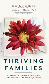 Cover image for Thriving Families: A Trauma-Informed Guidebook for the Adoptive and Foster Journey