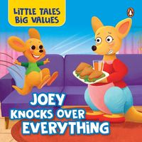 Cover image for Little Tales Big Values: Joey Knocks Over Everything