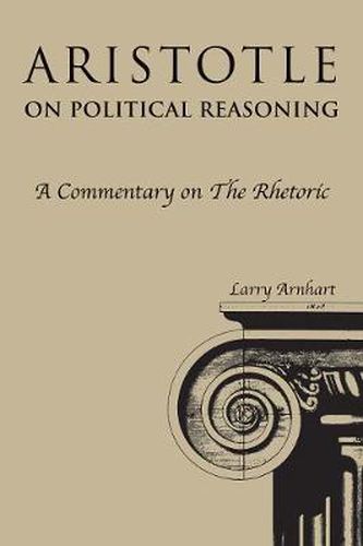Cover image for Aristotle on Political Reasoning: A Commentary on the  Rhetoric