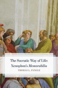 Cover image for The Socratic Way of Life: Xenophon's  Memorabilia