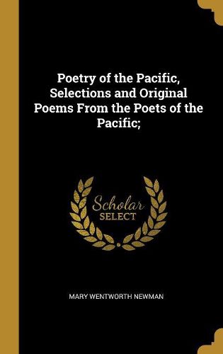 Cover image for Poetry of the Pacific, Selections and Original Poems From the Poets of the Pacific;