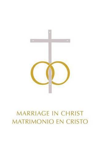 Cover image for Marriage in Christ/Matrimonio del Cristo: Bilingual Edition/ Edicion Bilingue