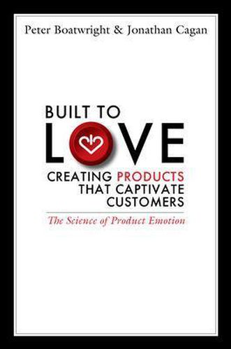 Cover image for Built to Love: Creating Products That Captivate Customers