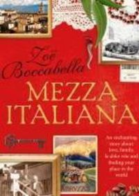 Cover image for Mezza Italiana: An Enchanting Story About Love, Family, La Dolce Vita and Finding Your Place in the World